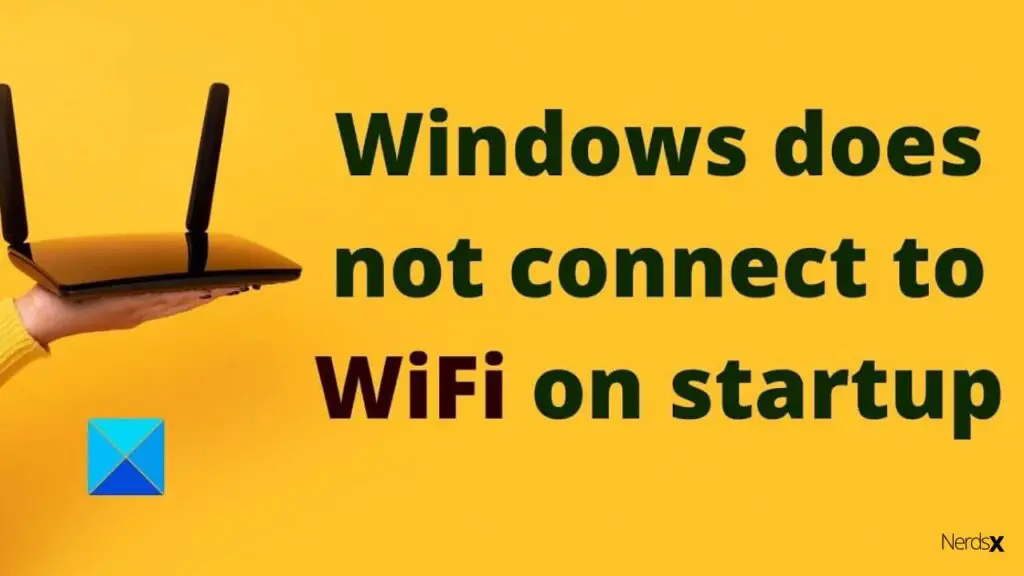 Computer Doesn’t Connect to Wi-Fi on Startup