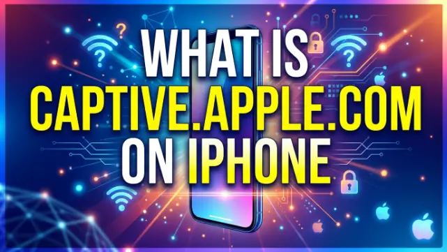 What Is Captive.apple.com on iPhone?