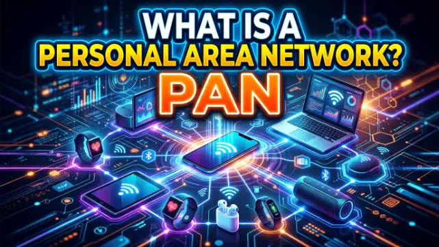 What Is a Personal Area Network (PAN)