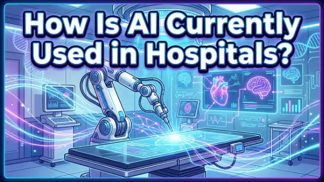 How Is AI Currently Used in Hospitals?
